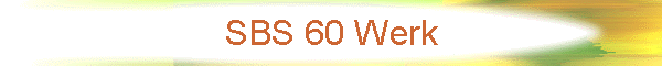 SBS 60 Werk